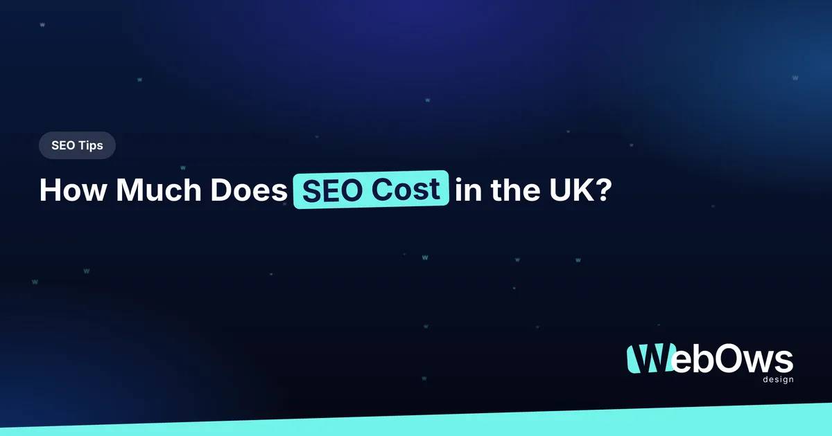 How Much Does SEO Cost in the UK? article by WebOws Design
