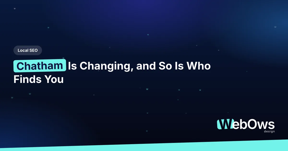 Chatham Is Changing, and So Is Who Finds You article by WebOws Design