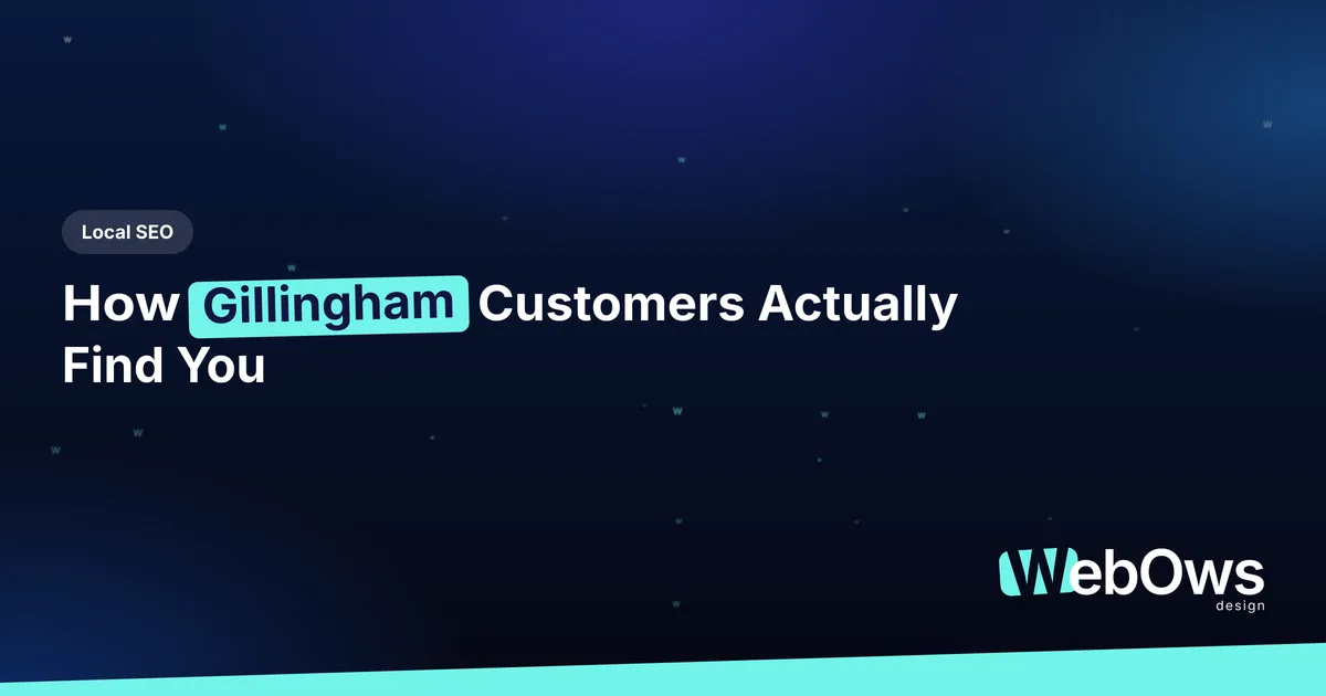 How Gillingham Customers Actually Find You article by WebOws Design
