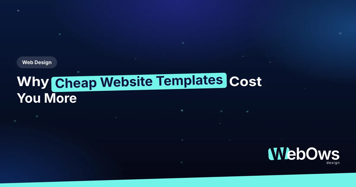 Why Cheap Website Templates Cost You More article by WebOws Design